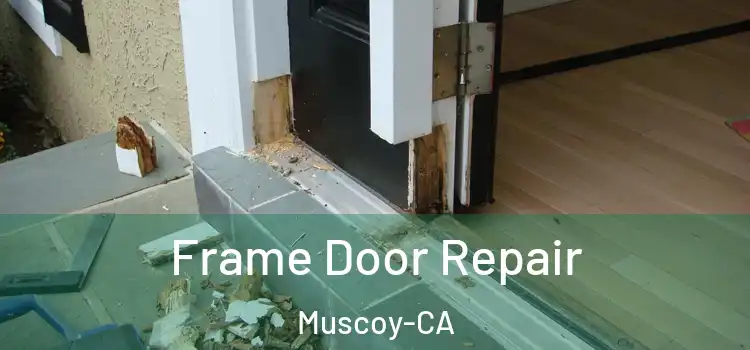 Frame Door Repair Muscoy-CA